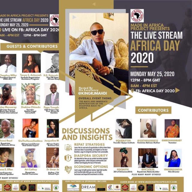 Hey friends! 
The @madeinafricaproject presents «&nbsp;The Live Stream Africa Day 2020&nbsp;», hosted by: @kingrjmahdi 
Monday May 25, 2020

12PM-8PM GMT
8AM-4PM EST

FB: Africa Day 2020

The link to join is: www.Facebook.com/AfricaDay2020

Theme: The mass and immediate repatriation of the diaspora back to Africa. 
Make sure you don’t miss it!

#madeinafricaproject #africa #senegal #govamedia